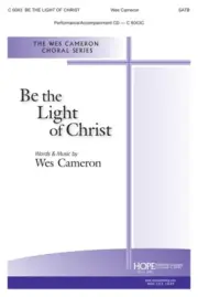 WES CAMERON BE THE LIGHT OF CHRIST SATB VOCAL SHEET MUSIC CHOIR VOICE BRAND NEW