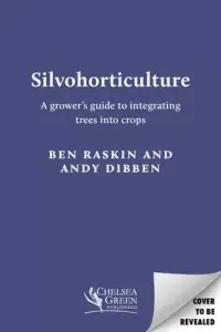 在飛比找博客來優惠-Silvohorticulture: A Grower’s 