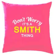 Don't Worry It's a SMITH Thing! Cushion Surname Custom Name Family Cover