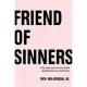 Friend of Sinners: Why Jesus Cares More About Relationship Than Perfection