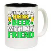 I Just Want To Drink Beer Irish St Patricks Day Ireland Mug Cup