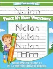 Nolan Letter Tracing for Kids Trace my Name Workbook: Tracing Books for Kids age