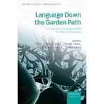 LANGUAGE DOWN THE GARDEN PATH: THE COGNITIVE AND BIOLOGICAL BASIS OF LINGUISTIC STRUCTURES