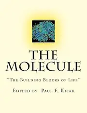 The Molecule: "The Building Blocks of Life"
