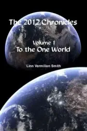 The 2012 Chronicles: To The One World by Linn Vemilion Smith (English) Paperback