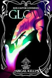 Glow: The New Protectorate Stories: Volume One: Book One