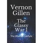 THE GLASSY WAR 1: THE WAR ON GERLYLE