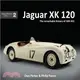 Jaguar Xk 120 ― The Remarkable History of Jwk 651