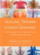 Healing Trauma With Guided Drawing ― A Sensorimotor Art Therapy Approach to Bilateral Body Mapping