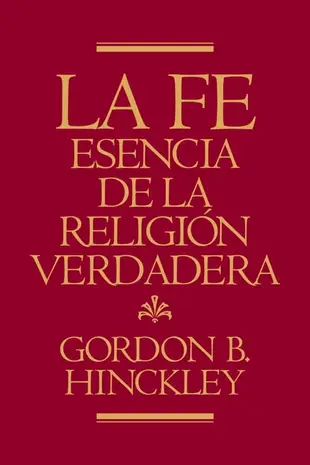 【電子書】La Fe, Esencia de la Religión Verdadera (Faith, The Essence of True Religion)