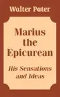 Pater - Marius the Epicurean His Sensations and Ideas - New paperback - N555z