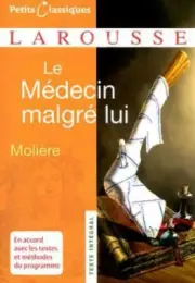 Le medecin malgie lui (Petits Classiques Larousse Texte Integral) (French Editi