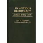 AN ANXIOUS DEMOCRACY: ASPECTS OF THE 1830S