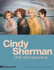 CINDY SHERMAN. UNE RETROSPECTIVE: A LA FONDATION LOUIS VUITTON