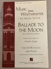 Ballade to the Moon by Daniel Elder. Music from Westminster. SATB and piano