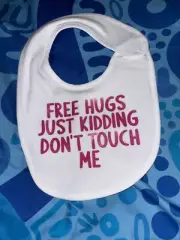 Free Hugs Just Kidding Don't Touch Me Baby Bib Size Newborn
