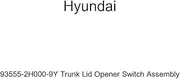 Genuine Hyundai 93555-2H000-9Y Trunk Lid Opener Switch Assembly