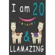 I Am 20 And Llamazing: Cute A Llama Journal For 20 Year Old Girls/boys Happy Birthday Notebook/Journal 6 x 9 120 Pageses: The perfect birthda