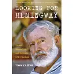 LOOKING FOR HEMINGWAY: THE LOST GENERATION AND THE FINAL RITE OF PASSAGE