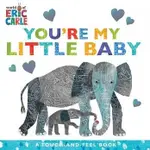 觸覺書 你是我的小寶貝 一本觸手可及的書 YOU’RE MY LITTLE BABY 艾瑞卡爾作品 原文書 觸摸書