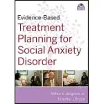 EVIDENCE-BASED TREATMENT PLANNING FOR SOCIAL ANXIETY DISORDER