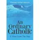 An Ordinary Catholic: A View from the Pew