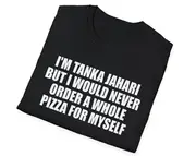 Funny Meme TShirt, I'm Tanka Jahari Jokers Joke Tee, Gift Shirt