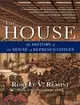 The House ─ The History of the House of Representatives