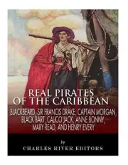 Real Pirates of the Caribbean: Blackbeard, Sir Francis Drake, Captain Morgan, Bl