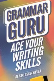 Grammar Guru: Ace Your Email Writing Skills by Eapi Dreganivula Paperback Book