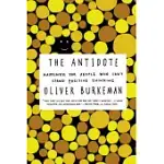 THE ANTIDOTE: HAPPINESS FOR PEOPLE WHO CAN’T STAND POSITIVE THINKING