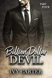 Billion Dollar Devil (Part Four)
