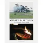 ANDREY TARKOVSKY: LIFE AND WORK: FILM BY FILM, STILLS, POLAROIDS & WRITINGS