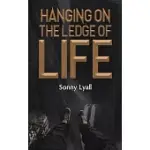 HANGING ON THE LEDGE OF LIFE