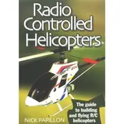 [Chris Lloyd Books] Radio Controlled Helicopters by Nick Papillon