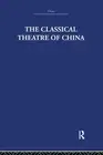 The Classical Theatre of China by A.C. Scott (English) Paperback Book