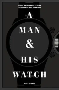 在飛比找誠品線上優惠-A Man and His Watch: Iconic Wa