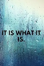 It is what it is: Motivational Notebook, Journal Diary (110 Pages, Blank, 6x9)