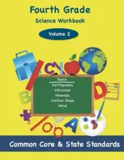 Fourth Grade Science Volume 2: Topics: Earthquakes, Volcanoes, Minerals, Contour