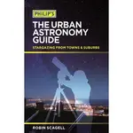 PHILIP'S THE URBAN ASTRONOMY GUIDE: STARGAZING FROM TOWNS AND SUBURBS/ROBIN SCAGELL【三民網路書店】