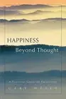 Happiness Beyond Thought: A Practical Guide to Awakening by Weber, Gary