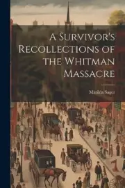 Sager - A Survivor's Recollections of the Whitman Massacre - New paper - T555z