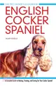 English Cocker Spaniel：A Complete Guide to Raising, Training and Caring for Your Cocker Spaniel