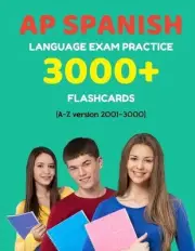 AP Spanish language exam Practice 3000+ Flashcards (A-Z version 2001-3000): Adva