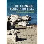 THE STRANGEST BOOKS IN THE BIBLE: PREACHING FROM THE SONG OF SOLOMON, RUTH, LAMENTATIONS, ECCLESIASTES, AND ESTHER