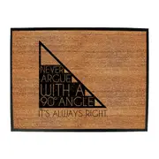 Never Argue With A 90 Angle Its Always Right - Funny Novelty Doormat Man Cave Floor mat