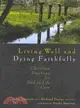 Living Well and Dying Faithfully ─ Christian Practices for End-of-Life Care