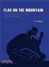 在飛比找三民網路書店優惠-Flag on the Mountain ― A Polit