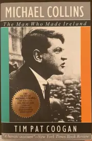 Michael Collins The Man Who Made Ireland, by Tim Pat Coogan 1996 Trade Paperback