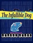 THE INFALLIBLE DOG.by Class New 9781420889949 Fast Free Shipping<|